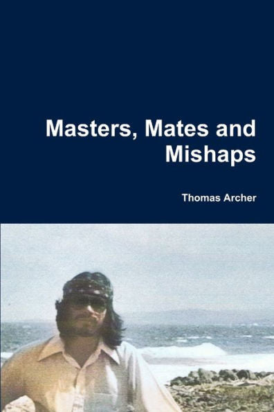 Masters, Mates And Mishaps