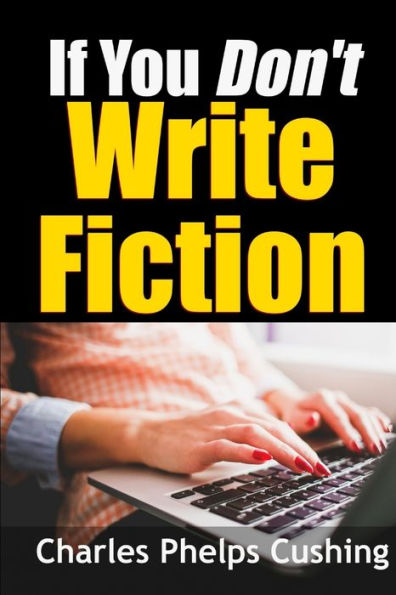 If You Don'T Write Fiction