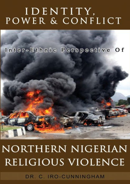 Identity, Power, And Conflict: Inter-Ethnic Perspective Of Northern Nigeria Religious Violence