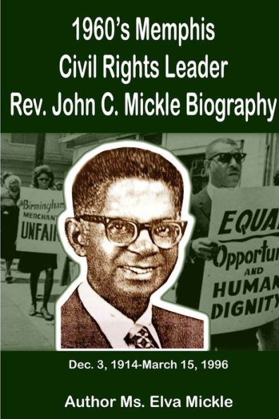 1960's Memphis Civil Rights Leader--Rev. John C. Mickle Biography