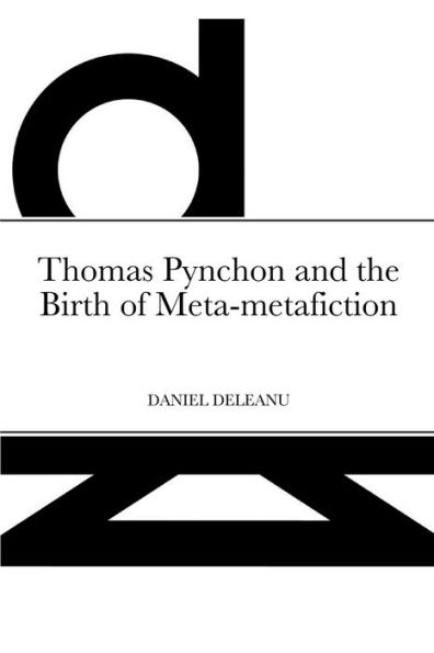 Thomas Pynchon And The Birth Of Meta-Metafiction