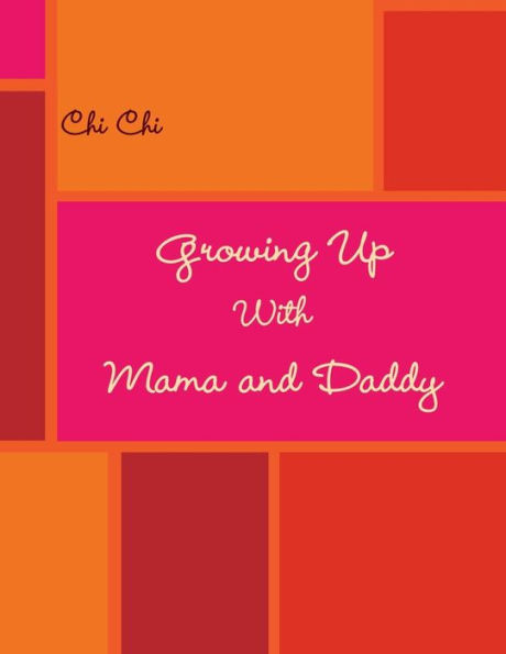 Growing Up With Mama And Daddy