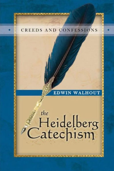 The Heidelberg Catechism: A Theological And Pastoral Critique