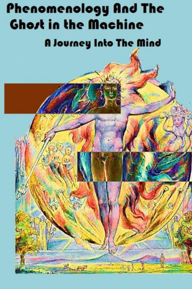 Phenomenology And The Ghost In The Machine: An Investigation Into Wilfrid Sellars, Jean--Paul Sartre, Gilbert Ryle And The Concept Of Mind