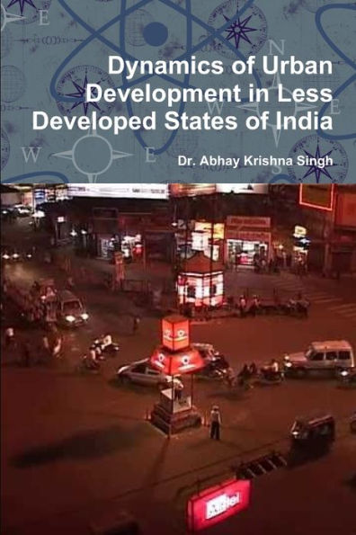 Dynamics Of Urban Development In Less Developed States Of India