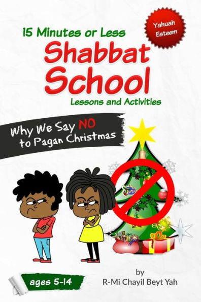 Shabbat School: Why We Say No To Pagan Christmas: 15 Minutes Or Less Lessons And Activities