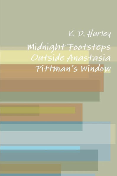 Midnight Footsteps Outside Anastasia Pittman? Window
