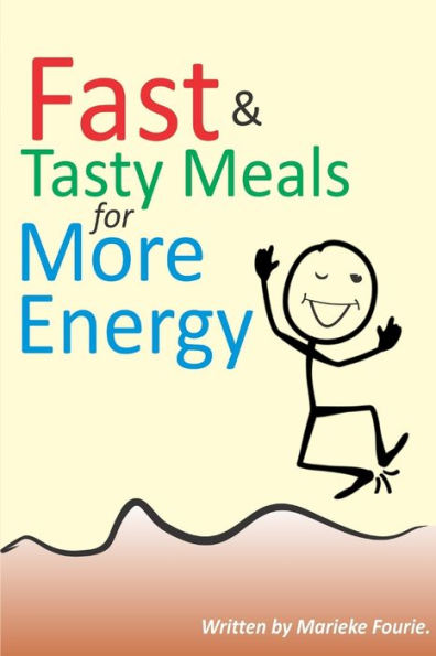 Fast & Tasty Meals For More Energy