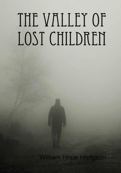 The Valley Of Lost Children