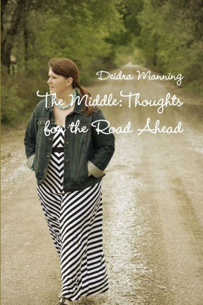 The Middle: Thoughts For The Road Ahead
