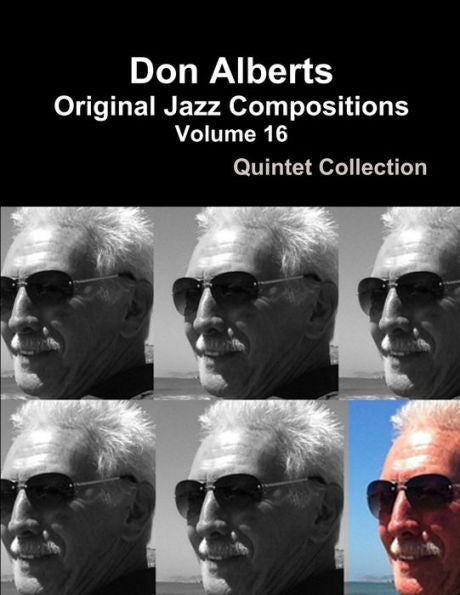 Don Alberts Original Jazz Compositions Volume 16