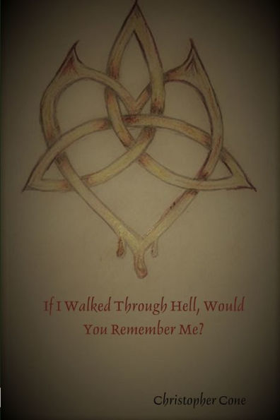 If I Walked Through Hell, Would You Remember Me?