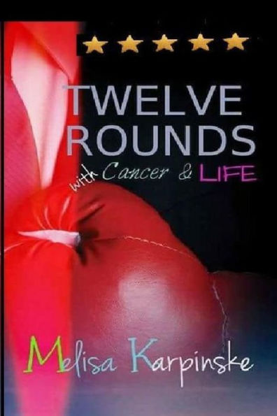 Twelve Rounds With Cancer & Life