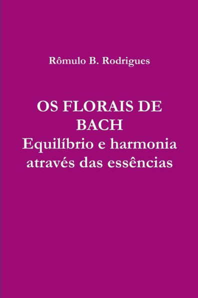 Os Florais De Bach (Portuguese Edition)
