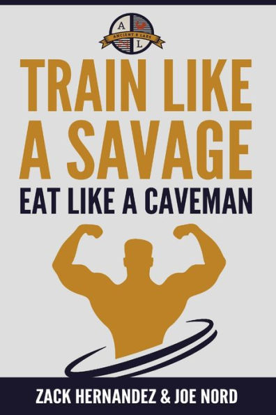 Train Like A Savage Eat Like A Caveman