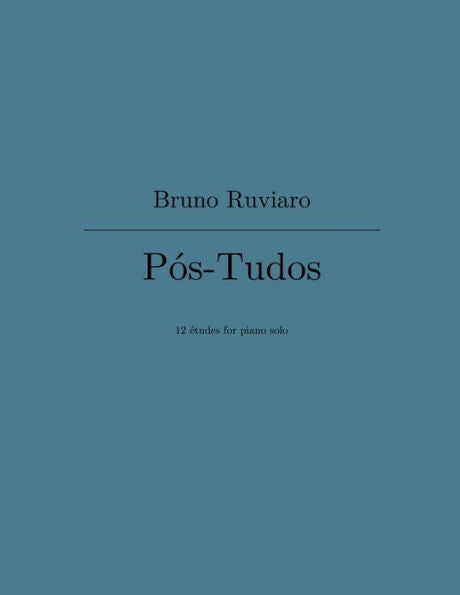 Pos-Tudos (12 Etudes For Piano Solo)