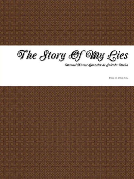 The Story Of My Lies (Spanish Edition)