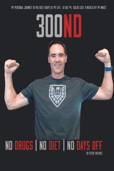 300Nd Fitness: No Drugs, No Diet, No Days Off