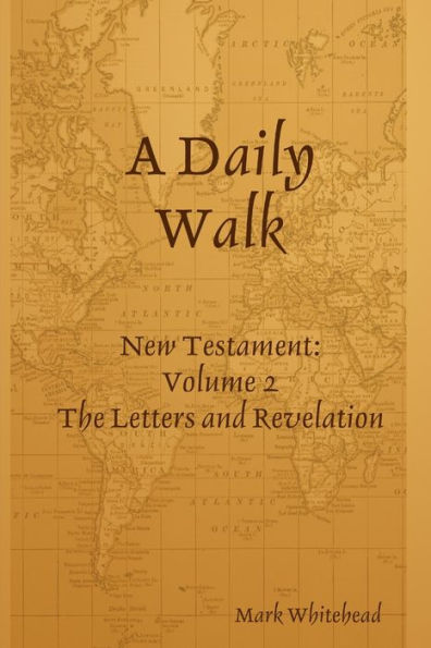 A Daily Walk: The Letters And Revelation