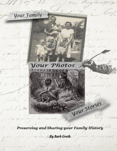 Your Family. Your Photos. Your Stories.: Preserving And Sharing Your Family History