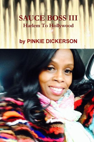 Sauce Boss Iii : Harlem To Hollywood