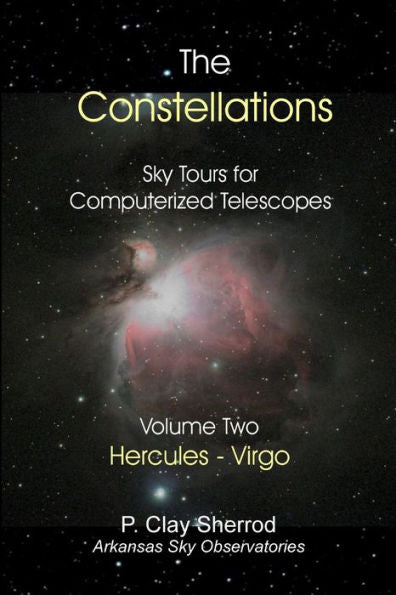 The Constellations - Sky Tours For Computerized Telescopes Vol. Two