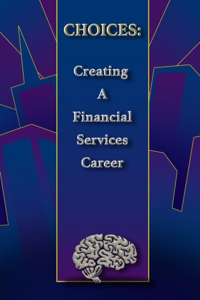 Choices: Creating A Financial Services Career
