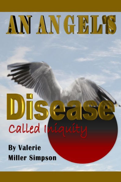 An Angel's Disease Called Iniquity!
