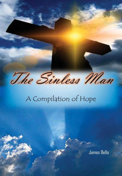 The Sinless Man: A Compilation Of Hope