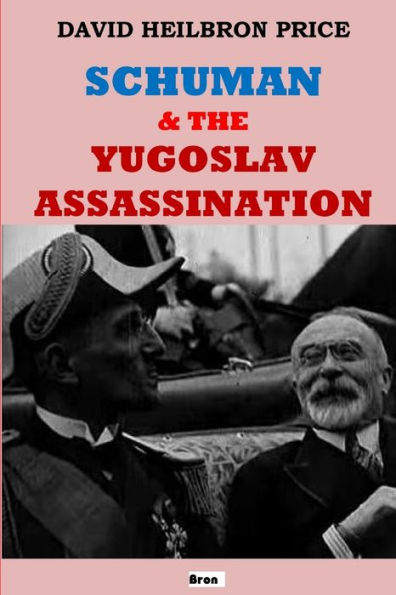 Schuman & The Yugoslav Assassination
