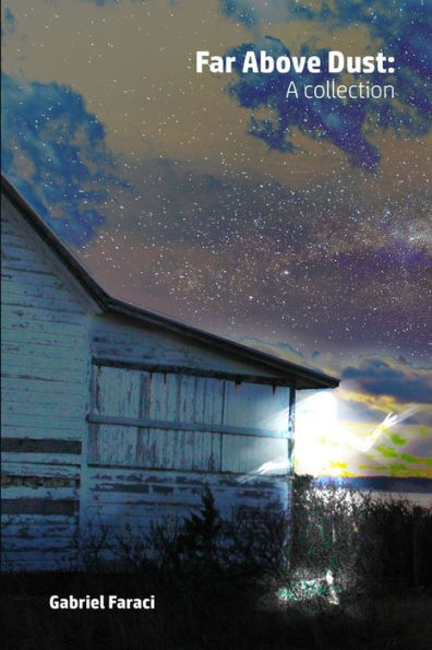 Far Above Dust: A Collection