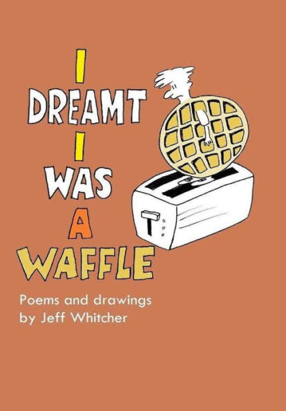 I Dreamt I Was A Waffle