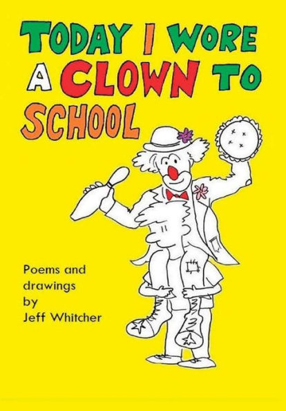 Today I Wore A Clown To School