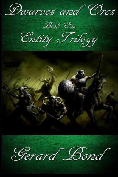 Dwarves And Orcs: Book One Entity Trilogy