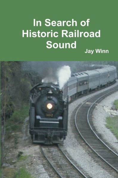 In Search Of Historic Railroad Sound