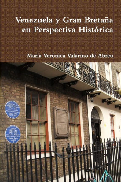 Venezuela Y Gran Breta? En Perspectiva Hist?ica (Spanish Edition)