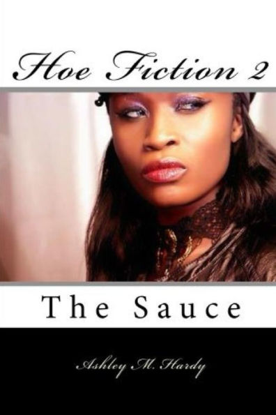 Hoe Fiction Ii: The Sauce