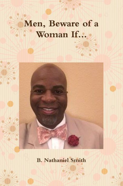 Men, Beware Of A Woman If...