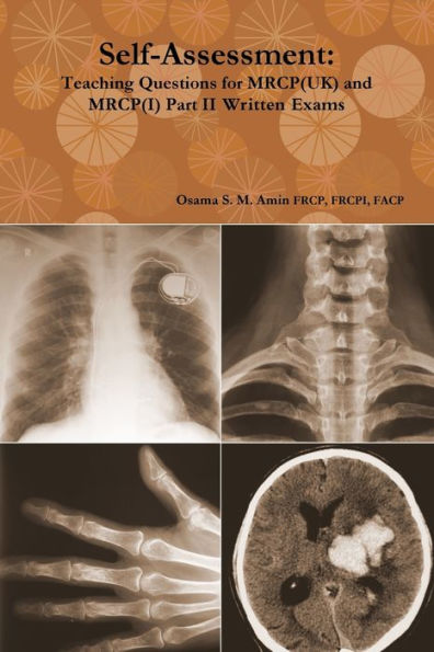 Self-Assessment: Teaching Questions For Mrcp(Uk) And Mrcp(I) Part Ii Written Exams