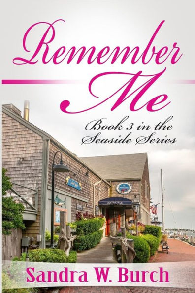 Remember Me: Book 3 In The Seaside Series