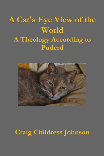 A Cat's Eye View Of The World - Theology According To Puderd