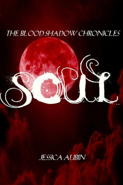 The Blood Shadow Chronicles: Soul