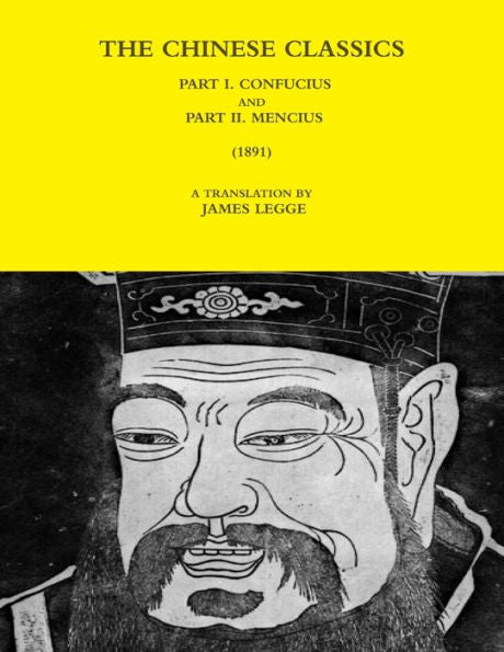 The Chinese Classics - Part I. Confucius And Part Ii. Mencius (1891)