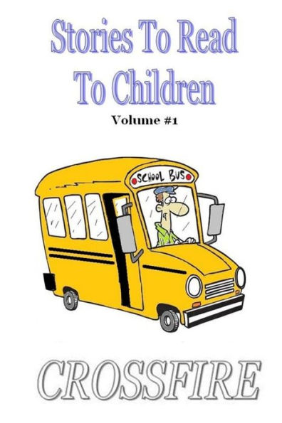 Stories To Read To Children, Volume #1