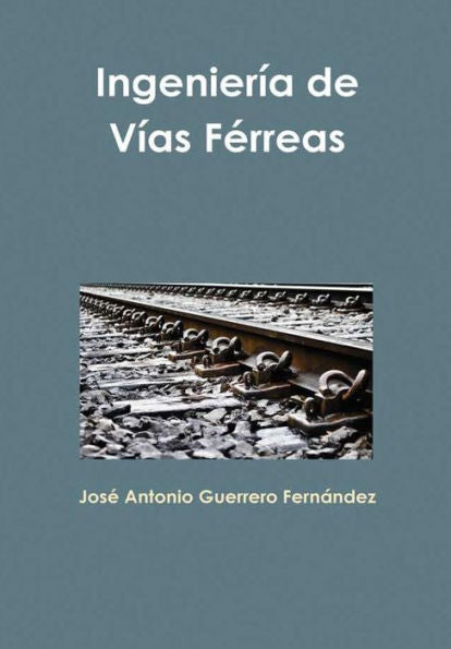 Ingenier?a De V?as Ferreas (Spanish Edition)