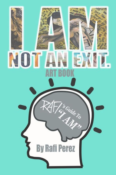 I Am Not An Exit - Rafi's Guide To I Am