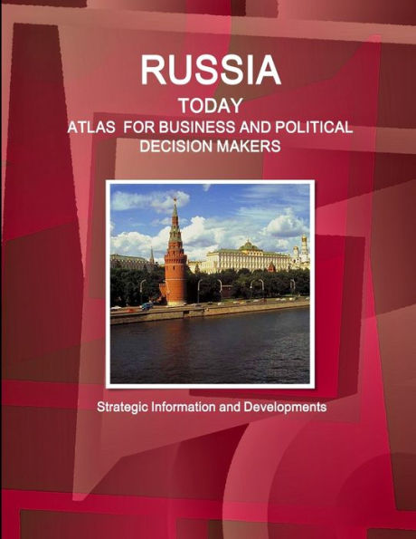 Russia Today. Atlas For Business And Political Decision Makers - Strategic Information And Developments