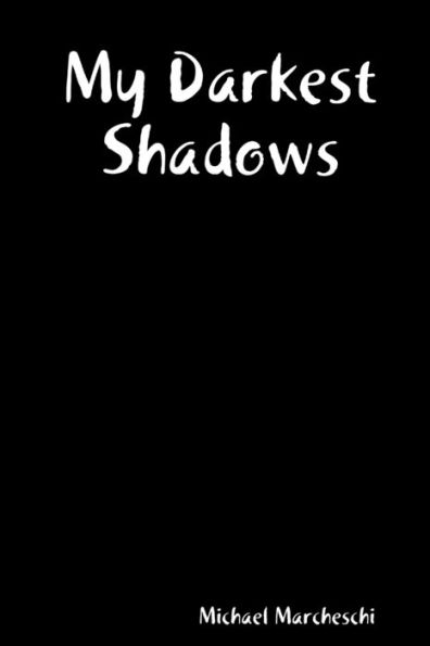 My Darkest Shadows