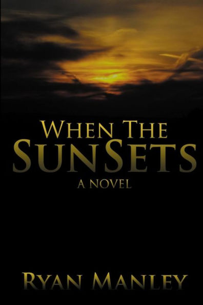 When The Sun Sets: A Novel