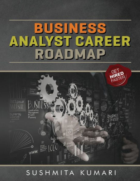Business Analyst Career Roadmap: Get Hired Faster, All The Resources To Become A Ba